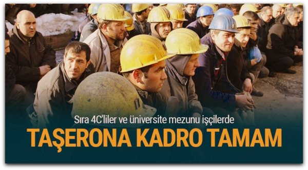 Taşeron işçilere kadro tamam, sıra 4C\'lilerde