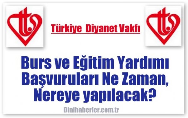 TDV Burs ve Eğitim Yardımı Başvuruları Ne Zaman?