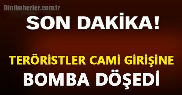 Teröristler cami girişine bomba döşedi