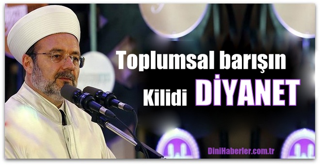 Toplumsal barışın kilidi Diyanet