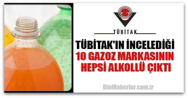 TÜBİTAK\'ın incelediği 10 gazoz markasında alkol çıktı!