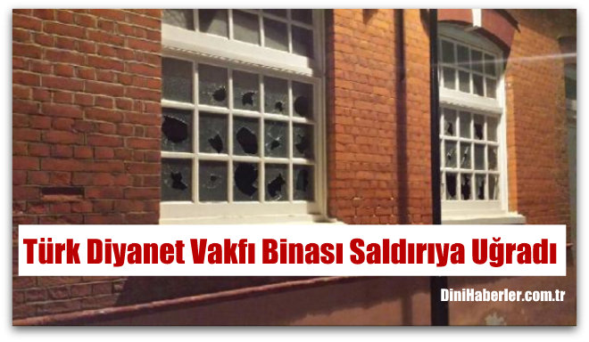 Türk Diyanet Vakfı Binası Saldırıya Uğradı