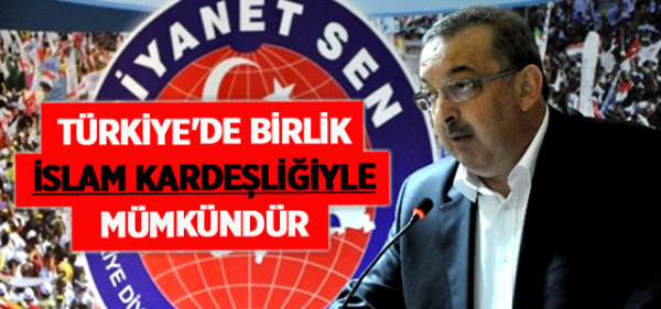 Türkiye'de Birlik İslam Kardeşliğiyle Mümkündür
