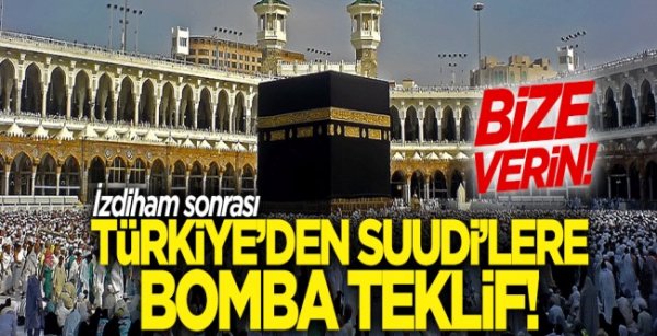 Türkiye'den Suudi Arabistan'a hac organizasyonu teklifi!