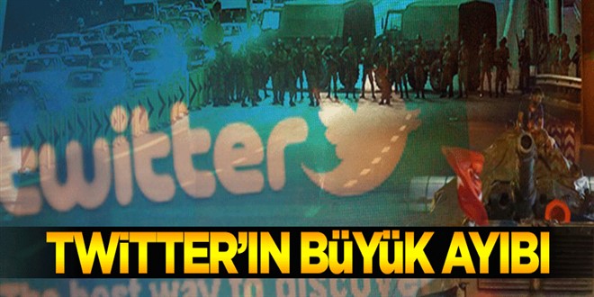 Twitter\'ın 15 Temmuz ayıbı