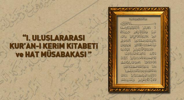 Uluslararası Kur’an-ı Kerim Kitabeti ve Hat Yarışması Sonuçlandı