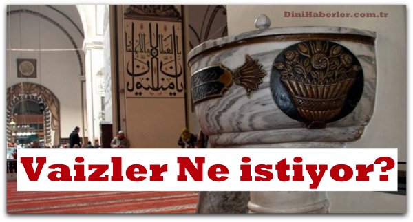 Vaizlerin Hükumetten Beklentileri