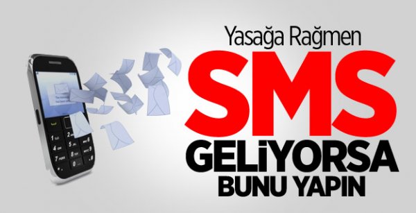 Yasağa Rağmen SMS Geliyorsa Bunu Yapın