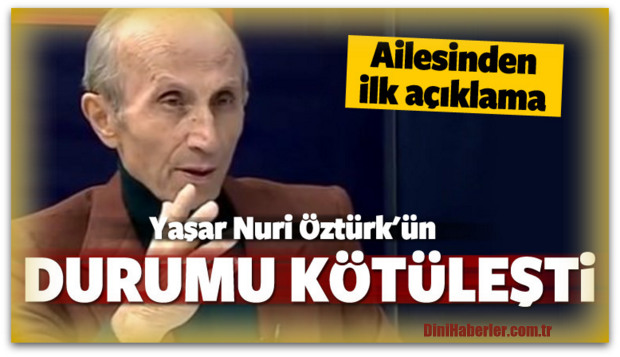 Yaşar Nuri Öztürk\'ün kızından ilk açıklama