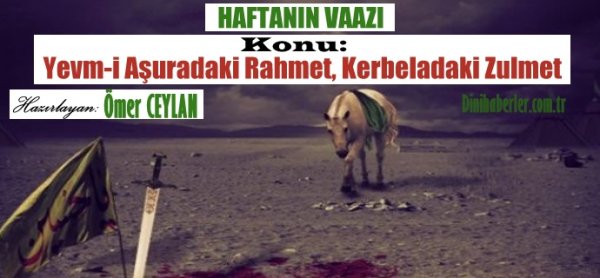 Yevm-i Aşuradaki Rahmet, Kerbeladaki Zulmet