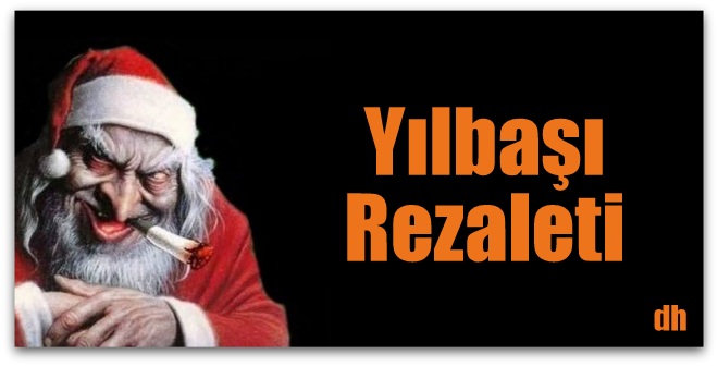 YILBAŞI REZALETLERİ
