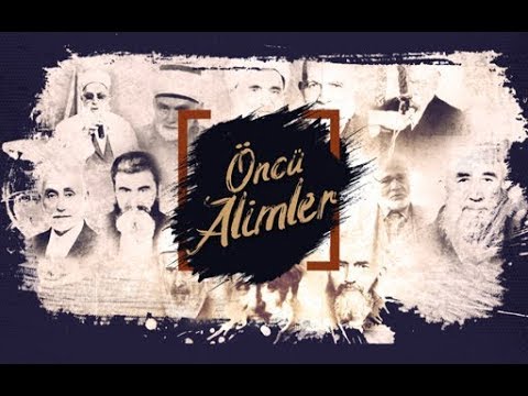 Öncü Alimler 1.Bölüm - Hasan Akkuş